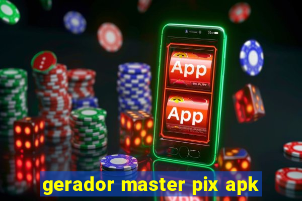 gerador master pix apk